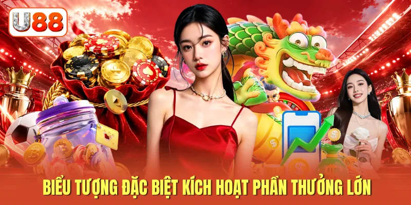 Biểu tượng đặc biệt kích hoạt phần thưởng lớn