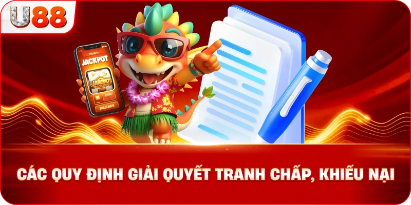 Các Quy Định Giải Quyết Tranh Chấp, Khiếu Nại