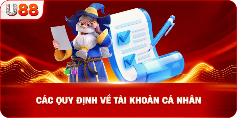 Các Quy Định Về Tài Khoản Cá Nhân