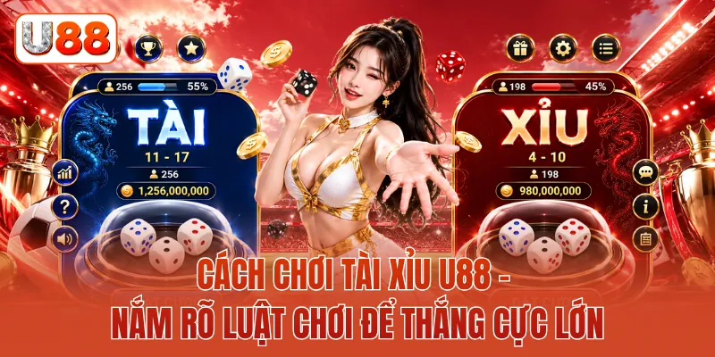 Cách Chơi Tài Xỉu U88 - Nắm Rõ Luật Chơi Để Thắng Cực Lớn